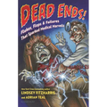Dead Ends!: Flukes, Flops & Failures That Sparked Medical Marvels - Hardcover