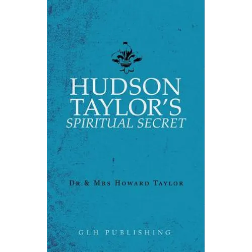 Hudson Taylor's Spiritual Secret - Paperback
