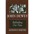 John Dewey: Rethinking Our Time - Paperback