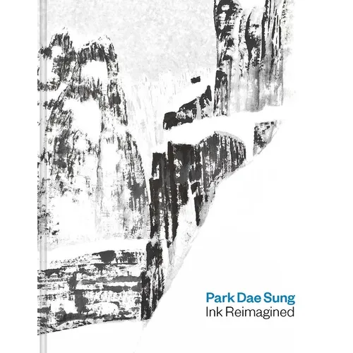 Park Dae Sung: Ink Reimagined - Hardcover