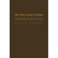 The Holy Land in Transit: Colonialism and the Quest for Canaan - Hardcover