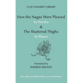 How the Nagas Were Pleased by Harsha & the Shattered Thighs by Bhasa - Hardcover