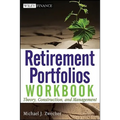 Retirement Portfolios Workbook: Theory, Construction, and Management - Paperback