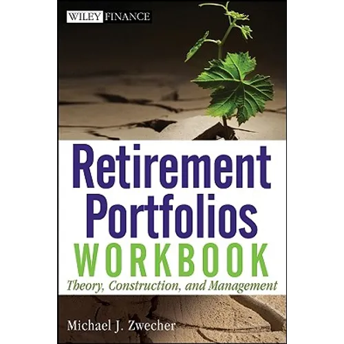 Retirement Portfolios Workbook: Theory, Construction, and Management - Paperback