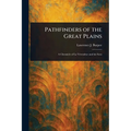 Pathfinders of the Great Plains - Paperback
