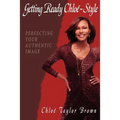 Getting Ready Chloe-Style: Perfecting Your Authentic Image - Paperback