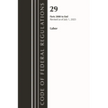 Code of Federal Regulations, Title 29 Labor/OSHA 2000-End, Revised as of July 1, 2023 - Paperback