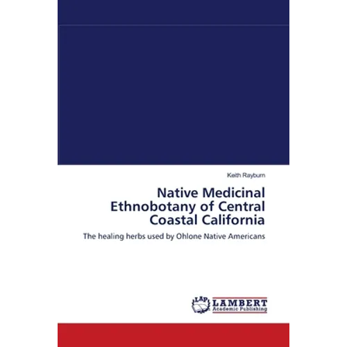 Native Medicinal Ethnobotany of Central Coastal California - Paperback