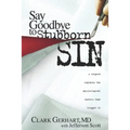 Say Goodbye to Stubborn Sin: A surgeon explains the physiological factors that trigger it - Paperback