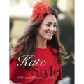 Kate Style: Chic and Classic Look - Paperback