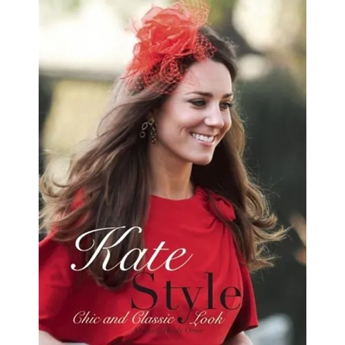 Kate Style: Chic and Classic Look - Paperback