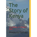The Story of Kenya: The Making of A Modern State - Paperback