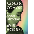 Barbara Comyns: A Savage Innocence - Hardcover