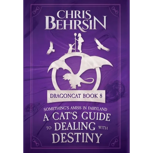 A Cat's Guide to Dealing with Destiny - Hardcover
