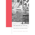 Matter of Capital: Poetry and Crisis in the American Century - Hardcover