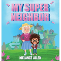 My Super Neighbor - Hardcover