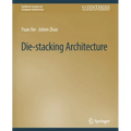 Die-Stacking Architecture - Paperback