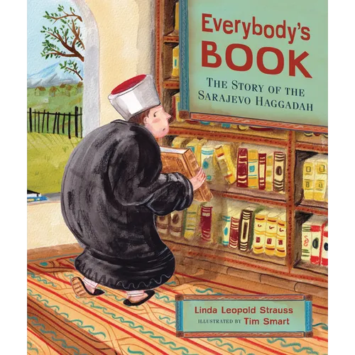 Everybody's Book: The Story of the Sarajevo Haggadah - Hardcover