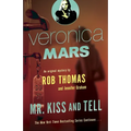 Veronica Mars 2: An Original Mystery by Rob Thomas: Mr. Kiss and Tell - Paperback
