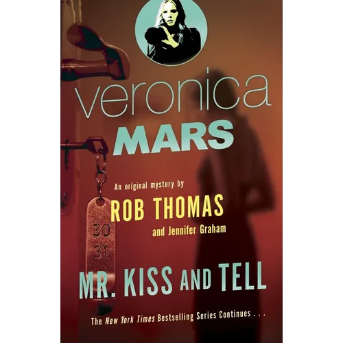 Veronica Mars 2: An Original Mystery by Rob Thomas: Mr. Kiss and Tell - Paperback