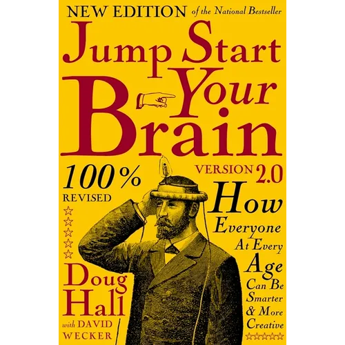 Jump Start Your Brain: How Everyone at Every Age Can Be Smarter and More Productive - Paperback