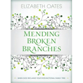 Mending Broken Branches: When God Reclaims Your Dysfunctional Family Tree - Paperback