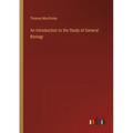 An Introduction to the Study of General Biology - Paperback