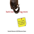 Bark Less Wag More: How To Simplify The Complicated Every Day Life - Paperback