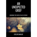 An Unexpected Grief: Mourning The Death Of An Ex-Spouse - Paperback