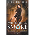 The Supernatural Bounty Hunter Files: Where There's Smoke (Book 3) - Paperback