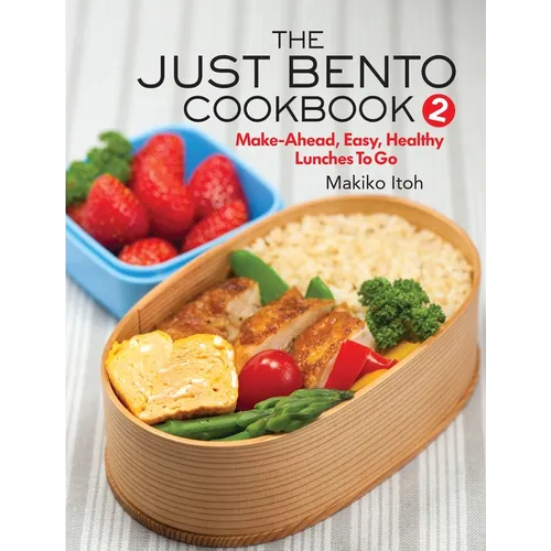 The Just Bento Cookbook 2: Make-Ahead, Easy, Healthy Lunches to Go - Paperback
