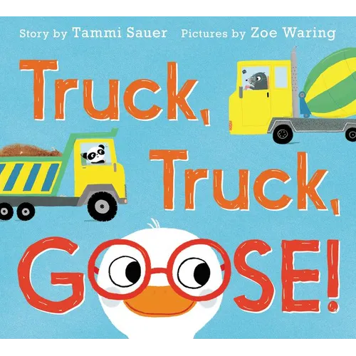 Truck, Truck, Goose! - Hardcover