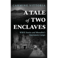 A Tale of Two Enclaves: WWII Stories and Mussolini's Internment Camps - Hardcover