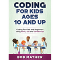 Coding for Kids Ages 10 and Up: Coding for Kids and Beginners using html, css and JavaScript - Paperback