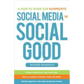 Social Media for Social Good: A How-To Guide for Nonprofits - Hardcover