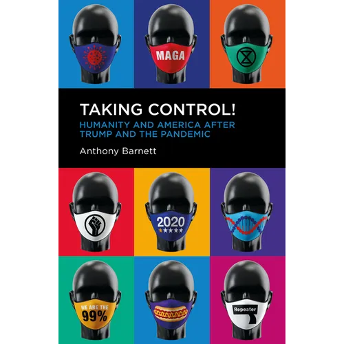 Taking Control!: Humanity and America After Trump and the Pandemic - Paperback