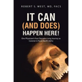 It Can (and Does) Happen Here!: One Physician's Four Decades-Long Journey as Coroner in Rural North Idaho - Paperback