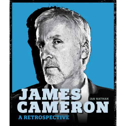 James Cameron: A Retrospective - Hardcover