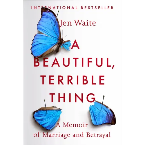 A Beautiful, Terrible Thing: A Memoir of Marriage and Betrayal - Paperback