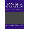 God and Creation: Wesleyan-Arminian Reflections - Paperback