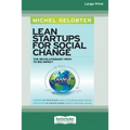 Lean Startups for Social Change: The Revolutionary Path to Big Impact [Standard Large Print 16 Pt Edition] - Paperback