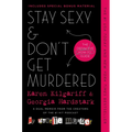 Stay Sexy & Don't Get Murdered: The Definitive How-To Guide - Paperback