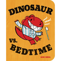 Dinosaur vs. Bedtime - Board Book