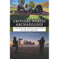 Critical Public Archaeology: Confronting Social Challenges in the 21st Century - Paperback