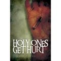 Holy Ones Get Hurt - Paperback