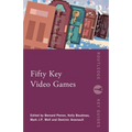 Fifty Key Video Games - Paperback
