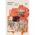 Haunting Biology: Science and Indigeneity in Australia - Paperback