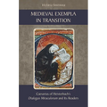 Medieval Exempla in Transition: Caesarius of Heisterbach's Dialogus Miraculorum and Its Readers - Paperback