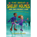 The Great Shelby Holmes and the Coldest Case - Hardcover