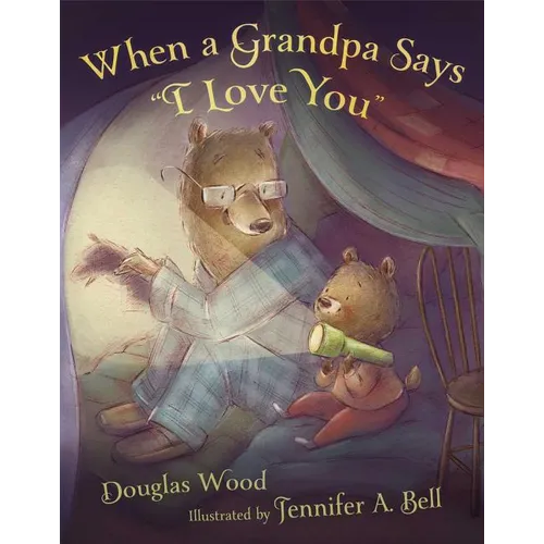 When a Grandpa Says I Love You - Hardcover